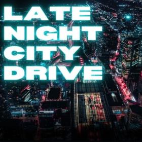 Various Artists - late night city drive (2024) Mp3 320kbps [PMEDIA] ⭐️