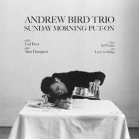 (2024) Andrew Bird Trio - Sunday Morning Put-On [FLAC]