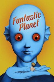 Fantastic Planet 1973 FRENCH REMASTERED 1080p BluRay DDP2.0 x265 10bit-GalaxyRG265[TGx]