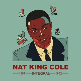 Nat King Cole - INTEGRAL NAT KING COLE 1958-1962 (2024) Mp3 320kbps [PMEDIA] ⭐️