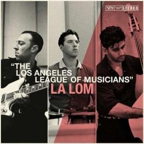 LA LOM - The Los Angeles League Of Musicians (2024) [24Bit-96kHz] FLAC