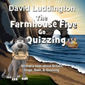 David Luddington - 2024 - The Farmhouse Five Go Quizzing (Humor)