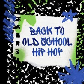 Various Artists - BACK TO OLD SCHOOL HIP HOP (2024) Mp3 320kbps [PMEDIA] ⭐️