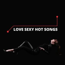 Various Artists - Love Sexy Hot Songs (2024) Mp3 320kbps [PMEDIA] ⭐️