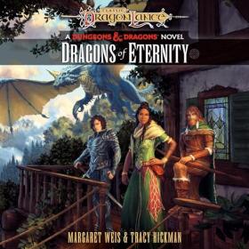 Margaret Weis, Tracy Hickman - 2024 - Dragons of Eternity (Fantasy)