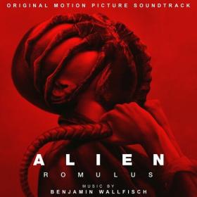 Benjamin Wallfisch - Alien_ Romulus (Original Motion Picture Soundtrack) (2024) Mp3 320kbps [PMEDIA] ⭐️