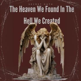 Secret Oath - The Heaven We Found In The Hell We Created (2024) [16Bit-44.1kHz] FLAC [PMEDIA] ⭐️