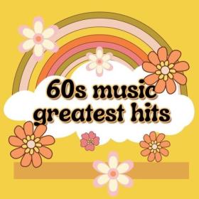 Various Artists - 60's music greatest hits (2024) Mp3 320kbps [PMEDIA] ⭐️