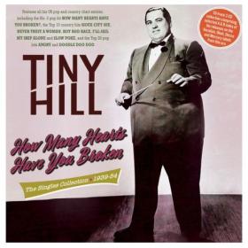 Tiny Hill - How Many Hearts Have You Broken The Singles Collection 1939-54 (2024) FLAC [PMEDIA] ⭐️