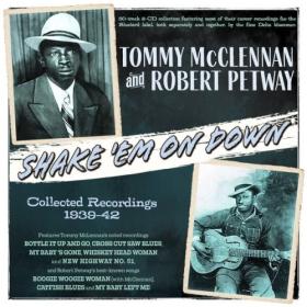 Tommy Mcclennan - Shake 'Em On Down Collected Recordings 1939-42 (2024) FLAC [PMEDIA] ⭐️