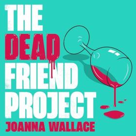 Joanna Wallace - 2024 - The Dead Friend Project (Thriller)