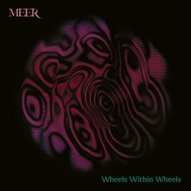 Meer - Wheels Within Wheels (2024) Mp3 320kbps [PMEDIA] ⭐️