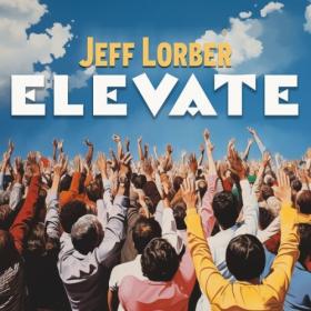 Jeff Lorber - Elevate (2024) [24Bit-96kHz] FLAC [PMEDIA] ⭐️