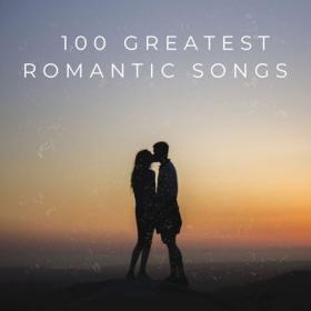 Various Artists - 100 Greatest Romantic Songs (2024) FLAC [PMEDIA] ⭐️