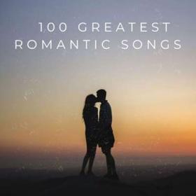 100 Greatest Romantic Songs (2024) FLAC