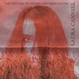 (2024) Laura Cannell - The Rituals of Hildegard Reimagined [FLAC]