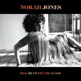 Norah Jones - Pick Me Up Off The Floor UHD (2020 - Pop) [Flac 24-96]