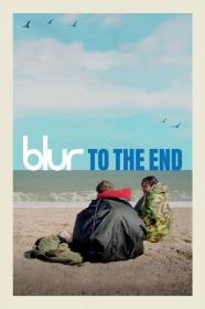 Blur To the End 2024 720p WEBRip 800MB x264-GalaxyRG[TGx]