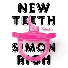 Simon Rich - 2021 - New Teeth꞉ Stories (Humor)