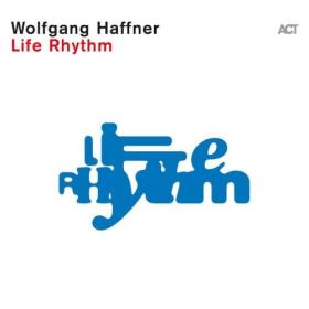 Wolfgang Haffner - Life Rhythm (2024) [24Bit-44.1kHz] FLAC [PMEDIA] ⭐️