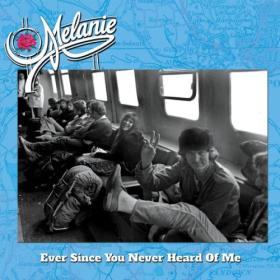 Melanie - Ever Since You Never Heard Of Me  (2024 Remastered & Expanded Version) (2024) [16Bit-44.1kHz] FLAC [PMEDIA] ⭐️