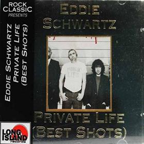 Eddie Schwartz - Private Life (Best Shots) (1994 Melodic Rock) [Flac 16-44]