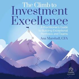 Ana Marshall - 2024 - The Climb to Investment Excellence (Business)