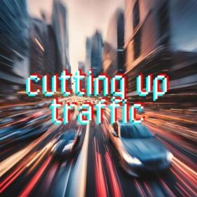 Various Artists - cutting up traffic (2024) Mp3 320kbps [PMEDIA] ⭐️