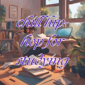 Various Artists - chill hip-hop for studying (2024) Mp3 320kbps [PMEDIA] ⭐️