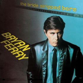 Bryan Ferry - The Bride Stripped Bare (Remastered 1999) (1978 Rock) [Flac 16-44]