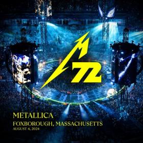 Metallica - 2024-08-04 Gillette Stadium, Foxborough, MA (2024) [16Bit-44.1kHz] FLAC [PMEDIA] ⭐️