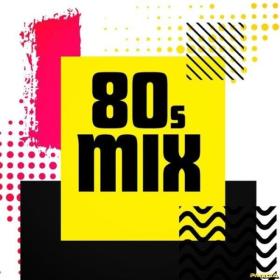 Various Artists - 80's Mix (2024) Mp3 320kbps [PMEDIA] ⭐️