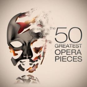 Various Artists - The 50 Greatest Opera Pieces (2024) Mp3 320kbps [PMEDIA] ⭐️