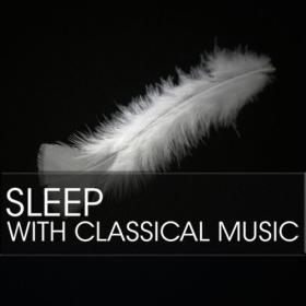 Various Artists - Sleep with Classical Music (2024) Mp3 320kbps [PMEDIA] ⭐️