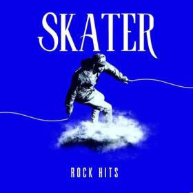 Various Artists - Skater - Rock Hits (2024) Mp3 320kbps [PMEDIA] ⭐️