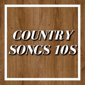 Various Artists - Country Songs 10s (2024) Mp3 320kbps [PMEDIA] ⭐️