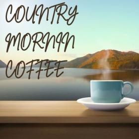 Various Artists - Country Mornin Coffee (2024) Mp3 320kbps [PMEDIA] ⭐️