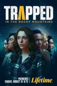 Trapped In The Rocky Moutains 2024 Lifetime 540p WEB-DL x264