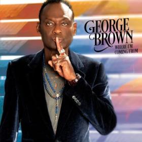 George Brown - Where I'm Coming From (2024) [24Bit-44.1kHz] FLAC [PMEDIA] ⭐️