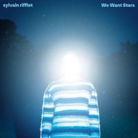 Sylvain Rifflet - We Want Stars (2024) [24Bit-44.1kHz] FLAC [PMEDIA] ⭐️