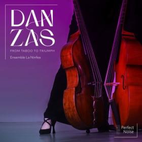 Ensemble La Ninfea - Danzas - From Taboo to Triumph (2024) [24Bit-48kHz] FLAC [PMEDIA] ⭐️