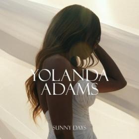 Yolanda Adams - Sunny Days (2024) [24Bit-48kHz] FLAC [PMEDIA] ⭐️