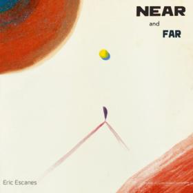 Eric Escanes - Near and Far (2024) [24Bit-48kHz] FLAC [PMEDIA] ⭐️