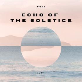 Nuit - Echo of the Solstice - 2024 - FLAC 16BITS 44 1KHZ-EICHBAUM