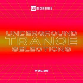 VA - Underground Trance Selections Vol 26 (2024) Mp3 320kbps [PMEDIA] ⭐️