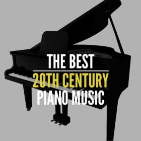 Various Artists - The Best 20th Century Piano Music (2024) Mp3 320kbps [PMEDIA] ⭐️