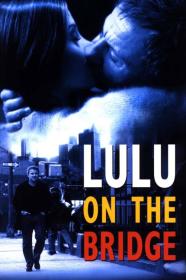 Lulu On The Bridge (1998) [1080p] [BluRay] [YTS]