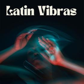 Various Artists - Latin Vibras (2024) Mp3 320kbps [PMEDIA] ⭐️