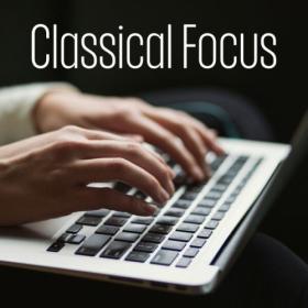 Various Artists - Classical Focus (2024) Mp3 320kbps [PMEDIA] ⭐️