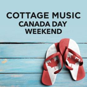 Various Artists - Cottage Music Canada Day Weekend (2024) Mp3 320kbps [PMEDIA] ⭐️